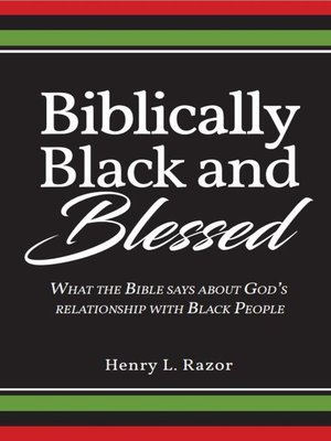cover image of Biblically Black and Blessed | What the Bible Says About God's Relationship with Black People